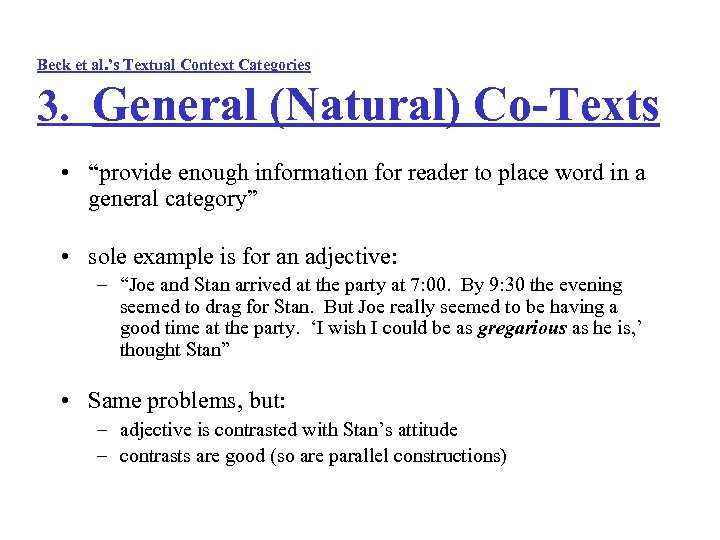 Beck et al. ’s Textual Context Categories 3. General (Natural) Co-Texts • “provide enough