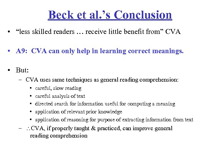 Beck et al. ’s Conclusion • “less skilled readers … receive little benefit from”