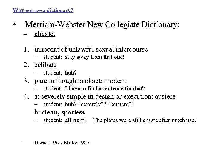 Why not use a dictionary? • Merriam-Webster New Collegiate Dictionary: – chaste. 1. innocent