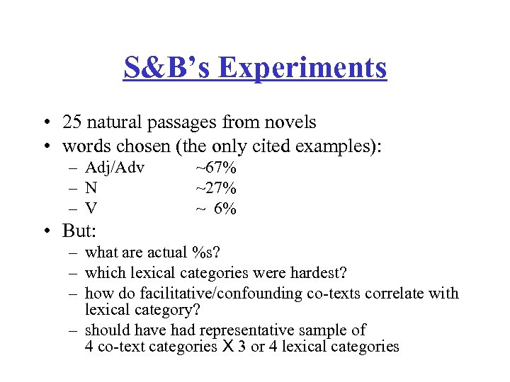 S&B’s Experiments • 25 natural passages from novels • words chosen (the only cited