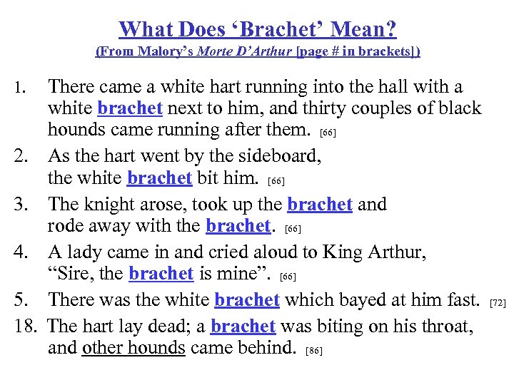 What Does ‘Brachet’ Mean? (From Malory’s Morte D’Arthur [page # in brackets]) 1. 2.
