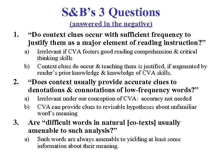 S&B’s 3 Questions 1. (answered in the negative) “Do context clues occur with sufficient