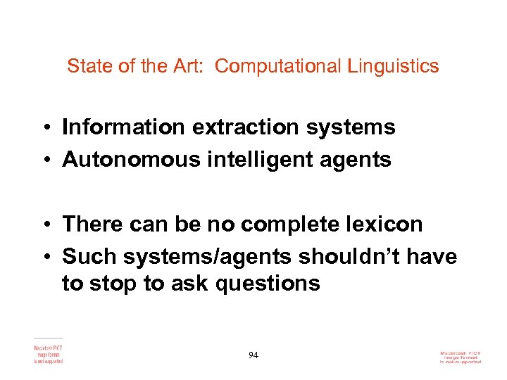 State of the Art: Computational Linguistics • Information extraction systems • Autonomous intelligent agents