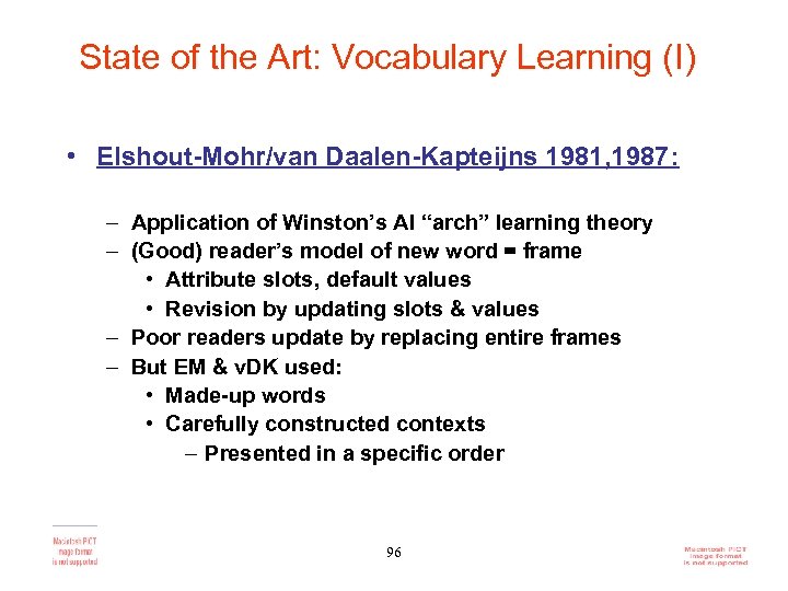 State of the Art: Vocabulary Learning (I) • Elshout-Mohr/van Daalen-Kapteijns 1981, 1987: – Application