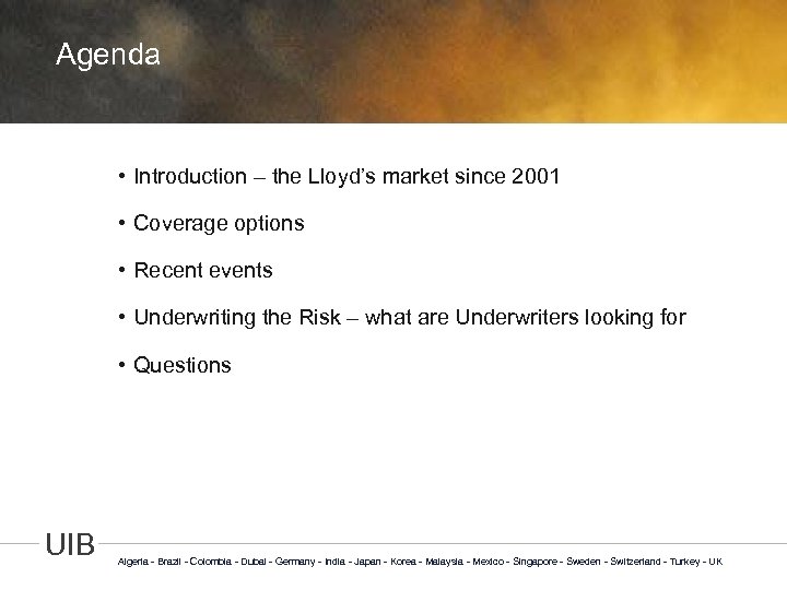 Agenda • Introduction – the Lloyd’s market since 2001 • Coverage options • Recent