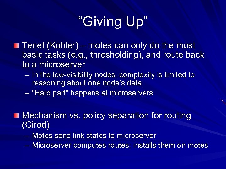 “Giving Up” Tenet (Kohler) – motes can only do the most basic tasks (e.