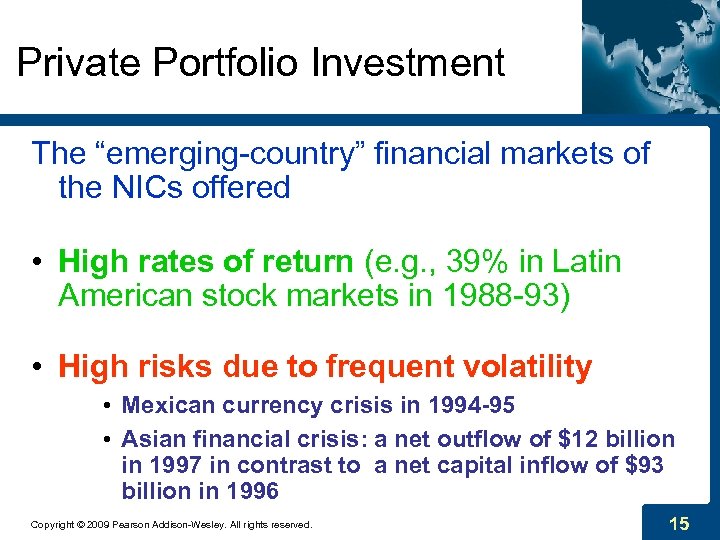 Private Portfolio Investment The “emerging-country” financial markets of the NICs offered • High rates