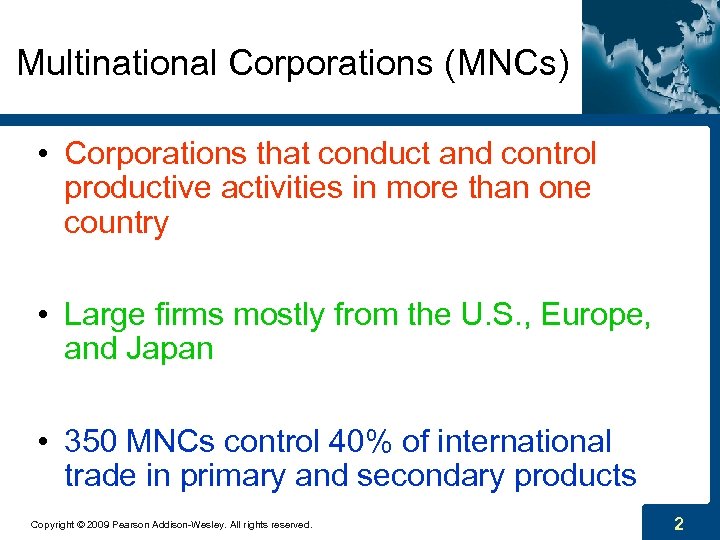 Multinational Corporations (MNCs) • Corporations that conduct and control productive activities in more than