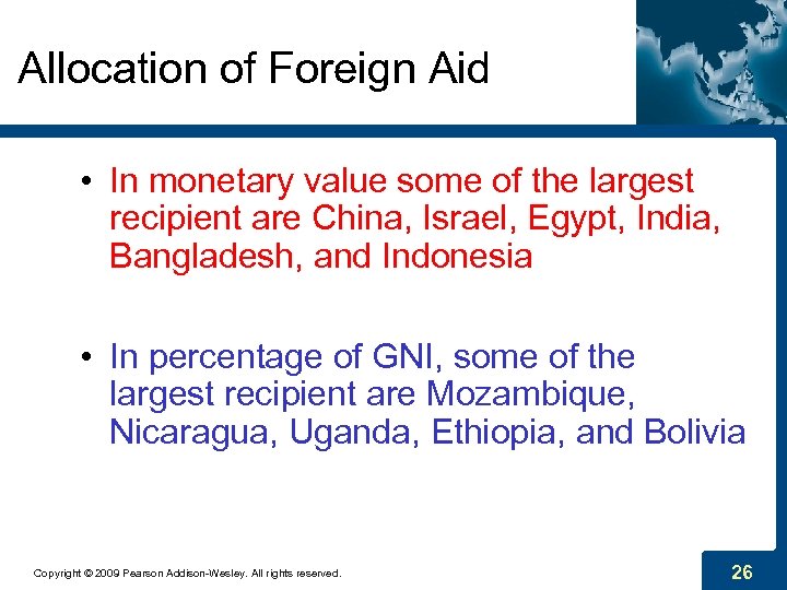 Allocation of Foreign Aid • In monetary value some of the largest recipient are