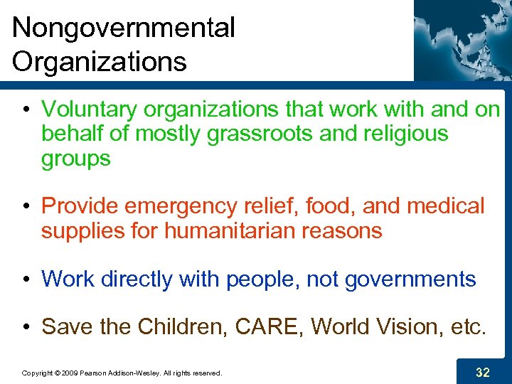 Nongovernmental Organizations • Voluntary organizations that work with and on behalf of mostly grassroots
