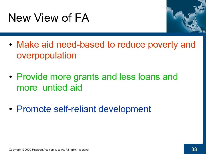 New View of FA • Make aid need-based to reduce poverty and overpopulation •
