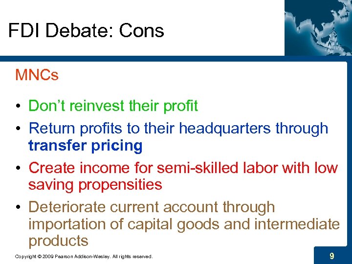 FDI Debate: Cons MNCs • Don’t reinvest their profit • Return profits to their