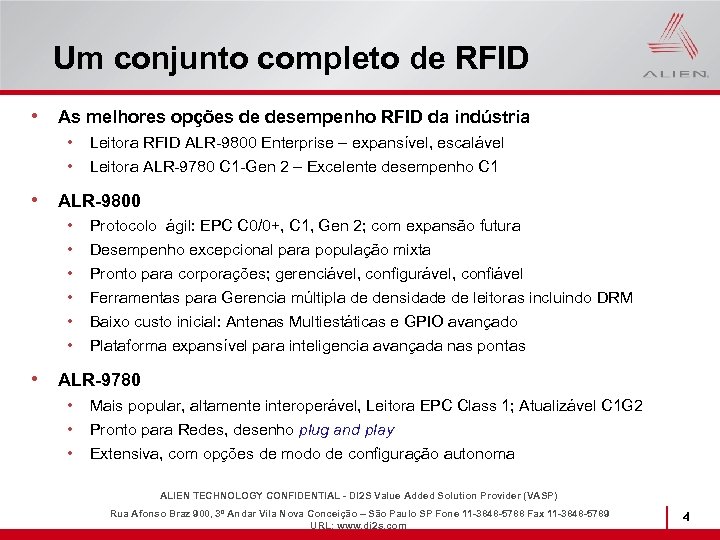 Um conjunto completo de RFID • As melhores opções de desempenho RFID da indústria
