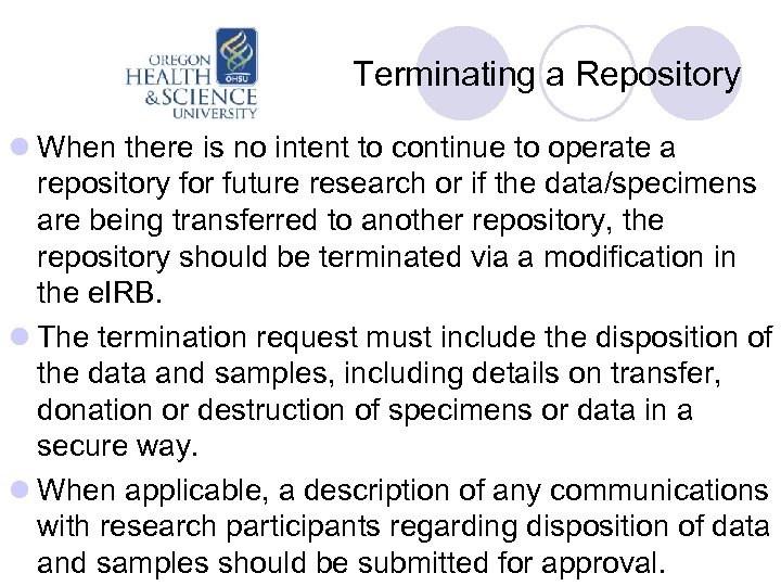 Terminating a Repository l When there is no intent to continue to operate a