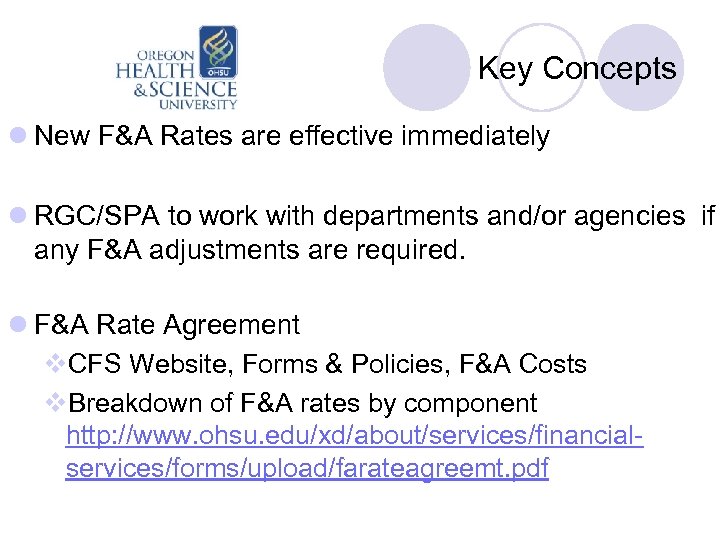 Key Concepts l New F&A Rates are effective immediately l RGC/SPA to work with