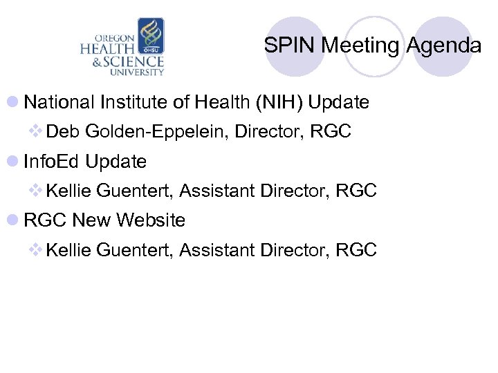 SPIN Meeting Agenda l National Institute of Health (NIH) Update v Deb Golden-Eppelein, Director,