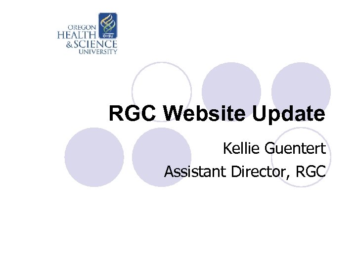 RGC Website Update Kellie Guentert Assistant Director, RGC 