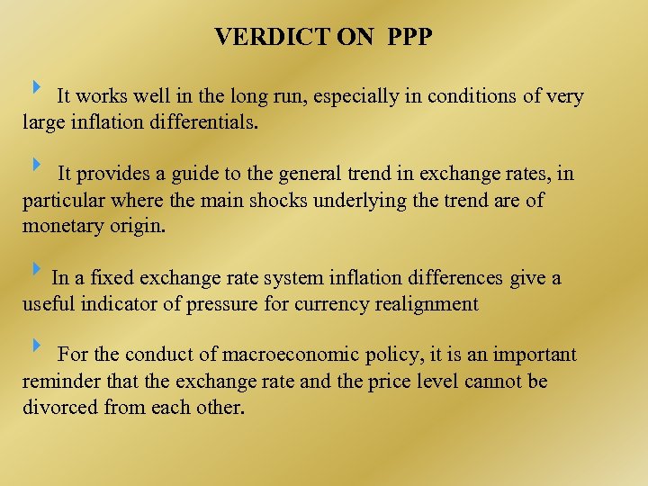 VERDICT ON PPP It works well in the long run, especially in conditions of