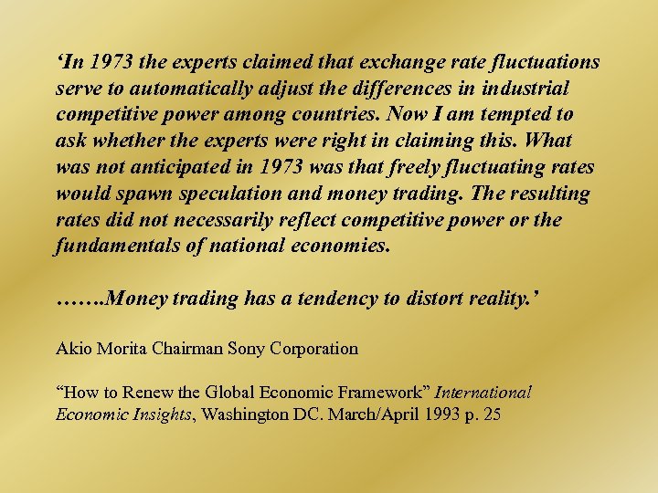 ‘In 1973 the experts claimed that exchange rate fluctuations serve to automatically adjust the