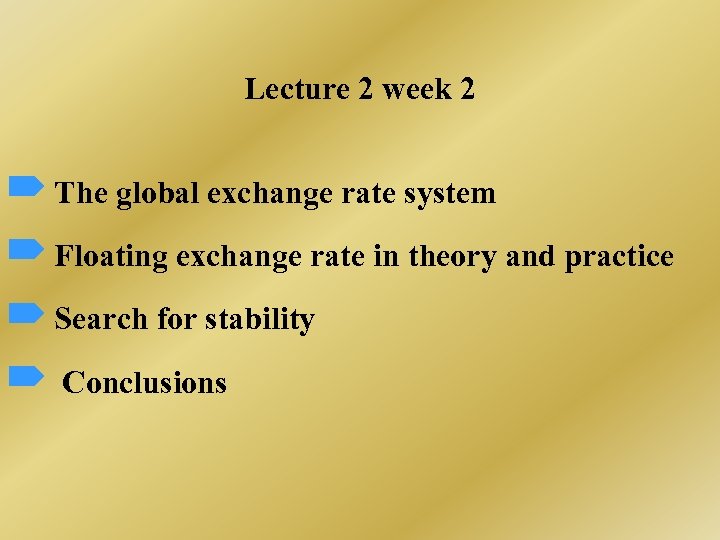 Lecture 2 week 2 The global exchange rate system Floating exchange rate in theory