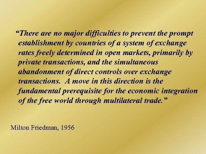 “There are no major difficulties to prevent the prompt establishment by countries of a