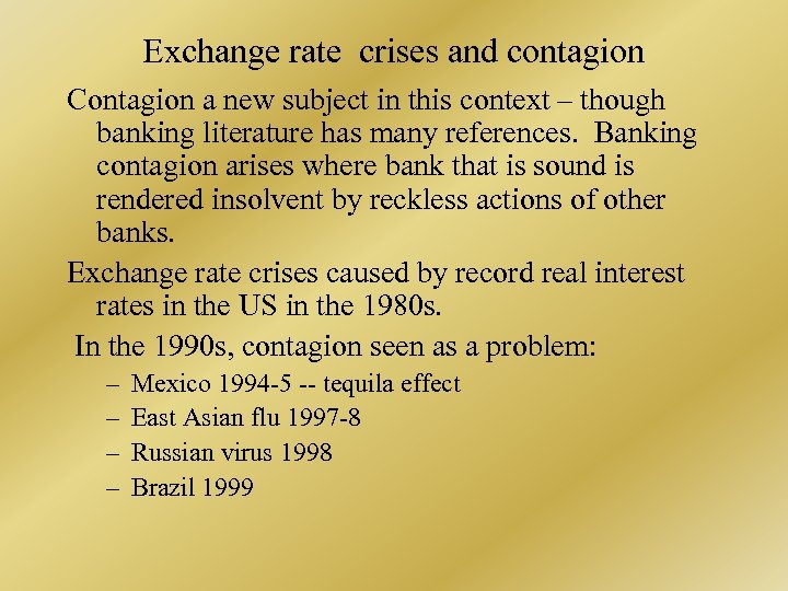 Exchange rate crises and contagion Contagion a new subject in this context – though