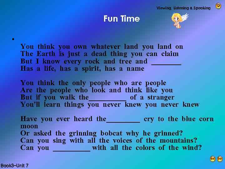 Viewing, Listening & Speaking Fun Time • You think you own whatever land you
