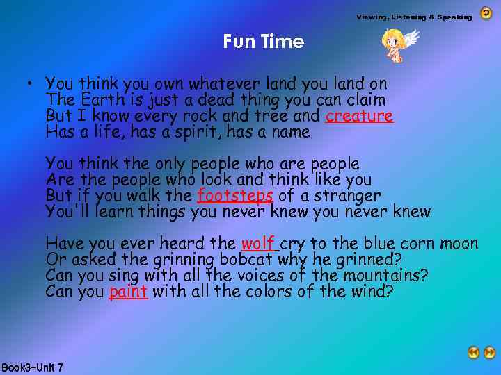 Viewing, Listening & Speaking Fun Time • You think you own whatever land you