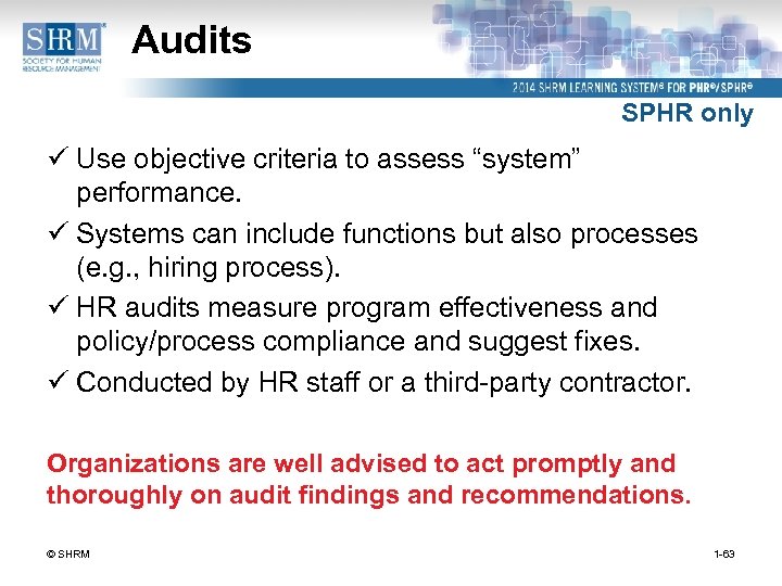 Audits SPHR only ü Use objective criteria to assess “system” performance. ü Systems can