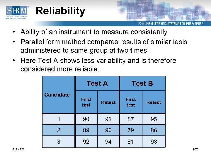 Reliability • Ability of an instrument to measure consistently. • Parallel form method compares