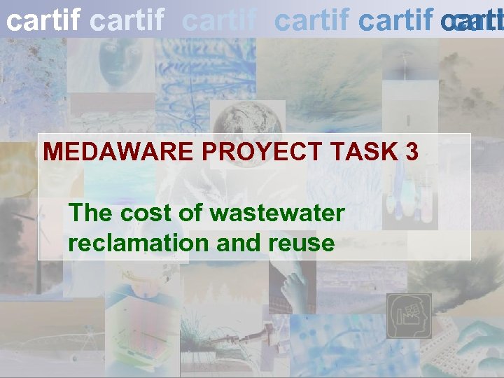 cartif cartif carti cart MEDAWARE PROYECT TASK 3 The cost of wastewater reclamation and