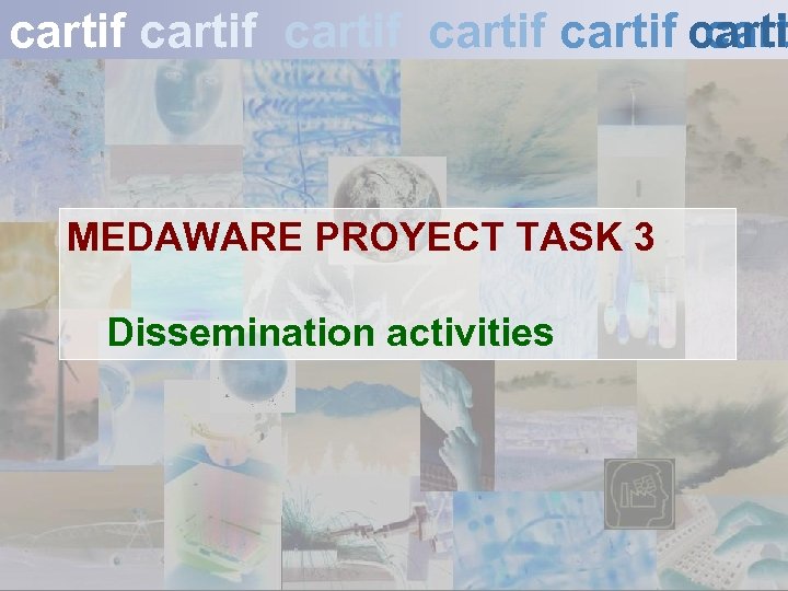 cartif cartif carti cart MEDAWARE PROYECT TASK 3 Dissemination activities 30 