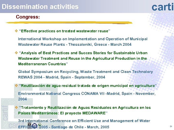 Dissemination activities carti Congress: v “Effective practices on treated wastewater reuse” International Workshop on