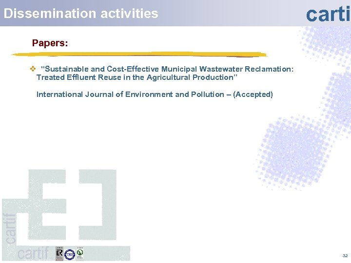 Dissemination activities carti Papers: v “Sustainable and Cost-Effective Municipal Wastewater Reclamation: Treated Effluent Reuse