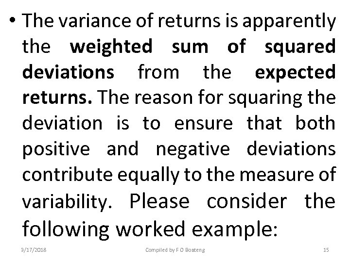  • The variance of returns is apparently the weighted sum of squared deviations