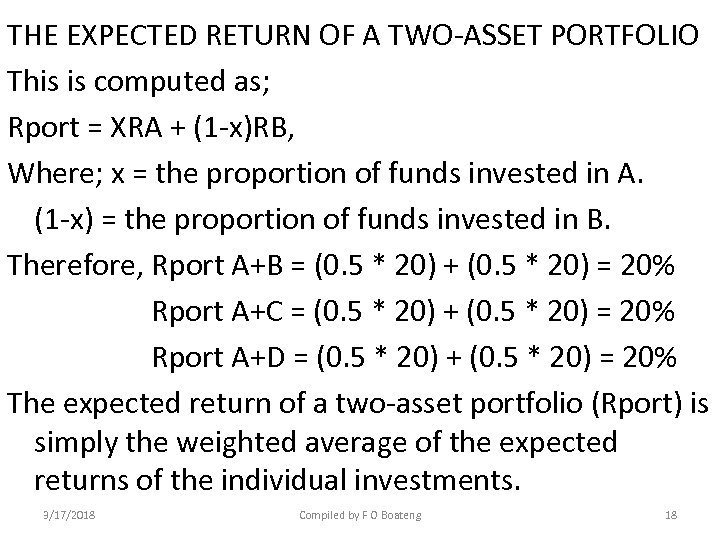 THE EXPECTED RETURN OF A TWO-ASSET PORTFOLIO This is computed as; Rport = XRA