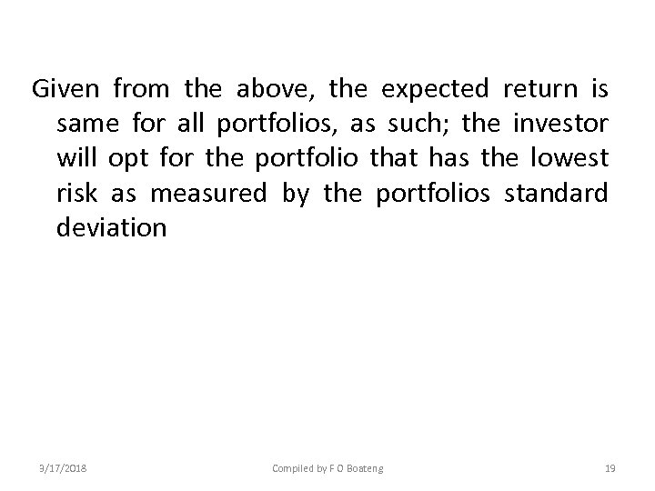 Given from the above, the expected return is same for all portfolios, as such;