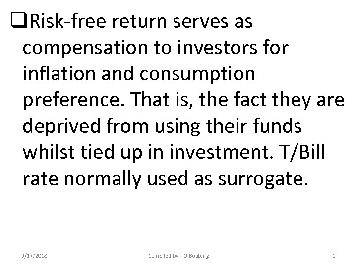 q. Risk-free return serves as compensation to investors for inflation and consumption preference. That