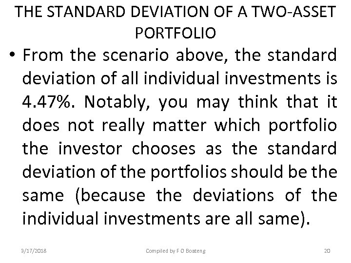 THE STANDARD DEVIATION OF A TWO-ASSET PORTFOLIO • From the scenario above, the standard