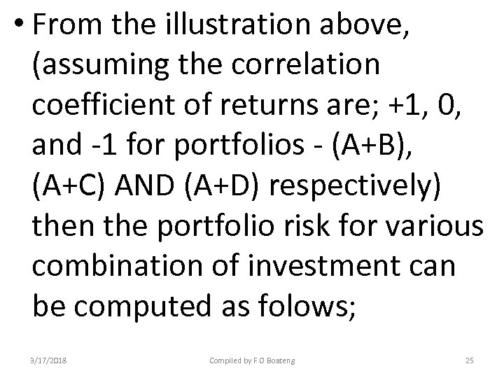  • From the illustration above, (assuming the correlation coefficient of returns are; +1,