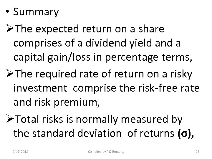  • Summary ØThe expected return on a share comprises of a dividend yield