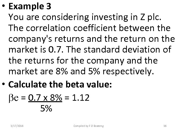  • Example 3 You are considering investing in Z plc. The correlation coefficient