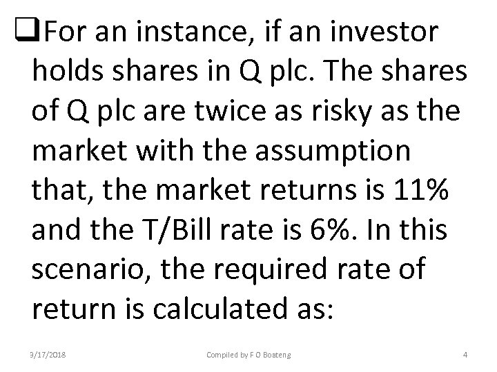 q. For an instance, if an investor holds shares in Q plc. The shares