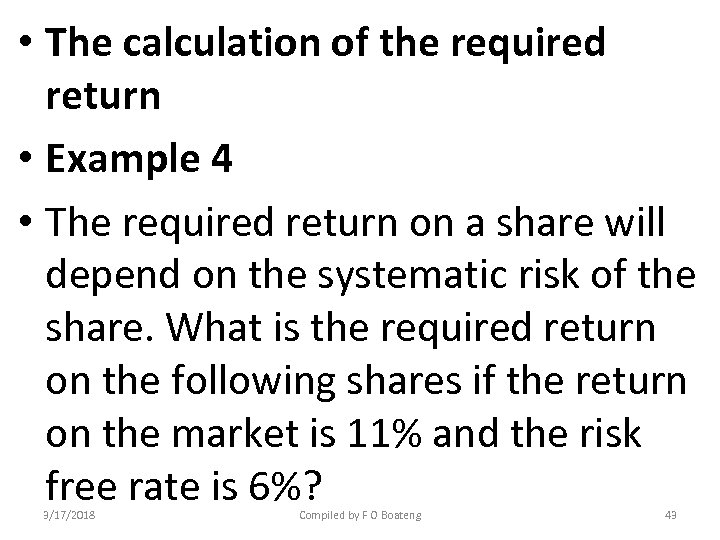  • The calculation of the required return • Example 4 • The required