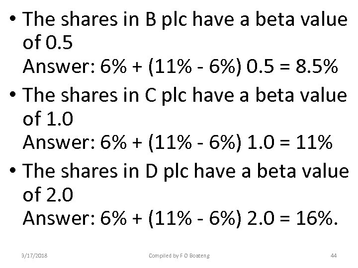  • The shares in B plc have a beta value of 0. 5