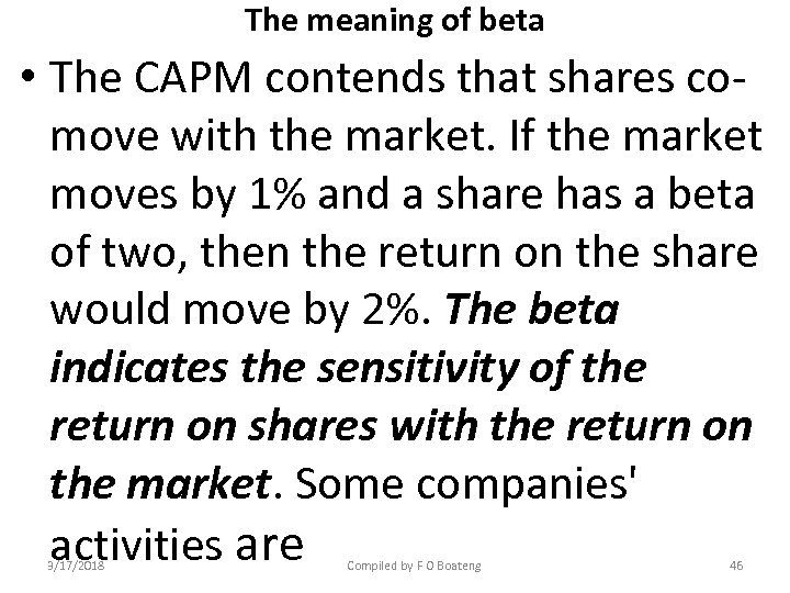The meaning of beta • The CAPM contends that shares comove with the market.