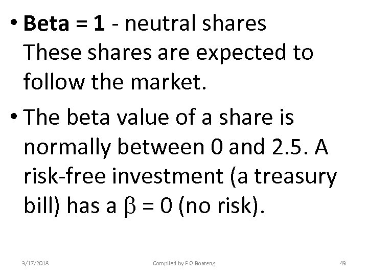  • Beta = 1 - neutral shares These shares are expected to follow