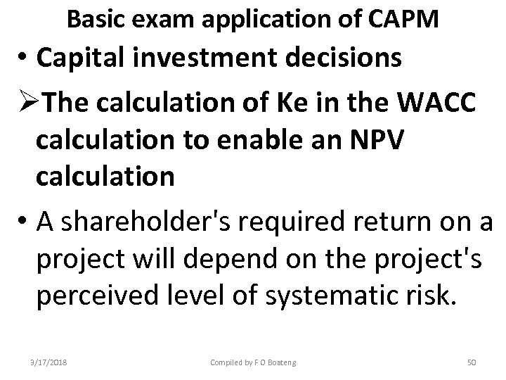 Basic exam application of CAPM • Capital investment decisions ØThe calculation of Ke in