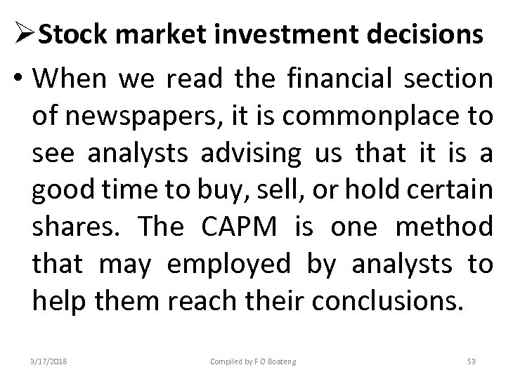 ØStock market investment decisions • When we read the financial section of newspapers, it