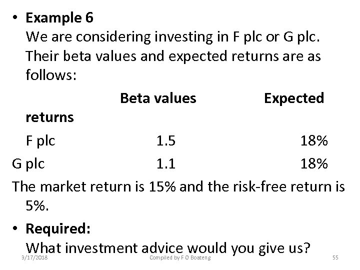  • Example 6 We are considering investing in F plc or G plc.